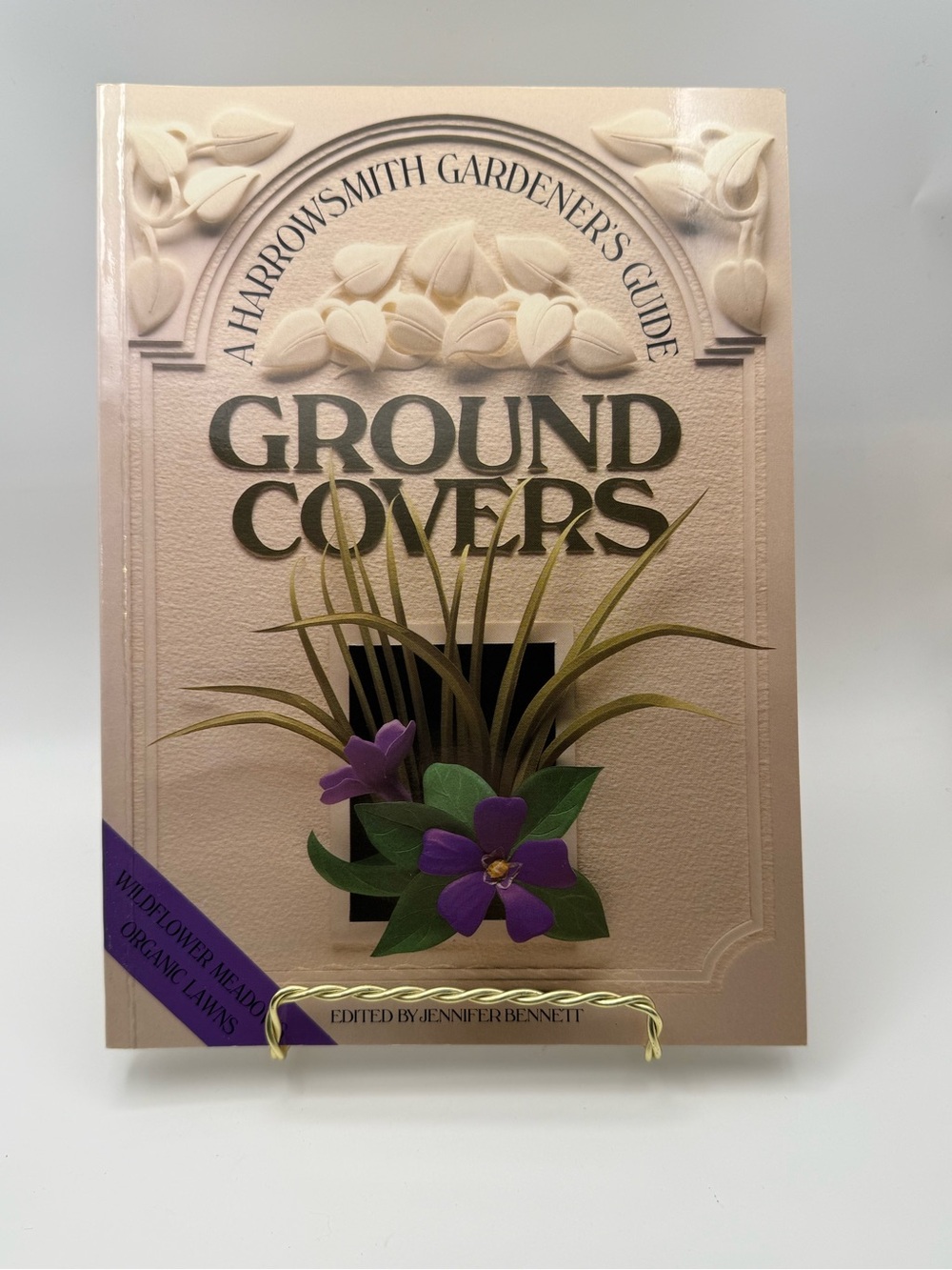 Ground Covers: A
Harrowsmith Gardener's
Guide Jennifer Bennett
1987 Paperback